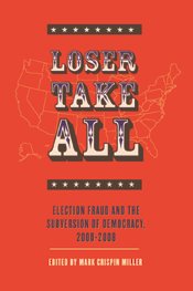 Loser Take All edited by Mark Crispin Miller