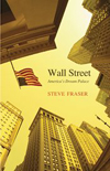 Wall Street ~ Steve Fraser